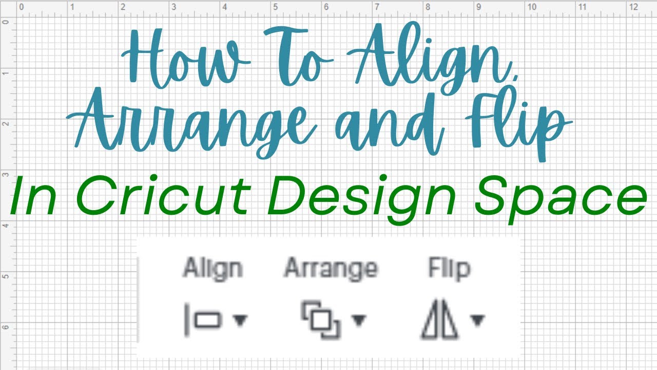 How To Align Arrange and Flip in Cricut Design Space! - YouTube