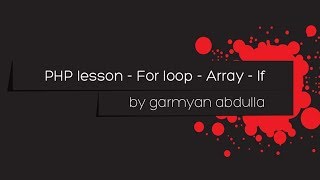 PHP lesson -  For loop -  Array  - If