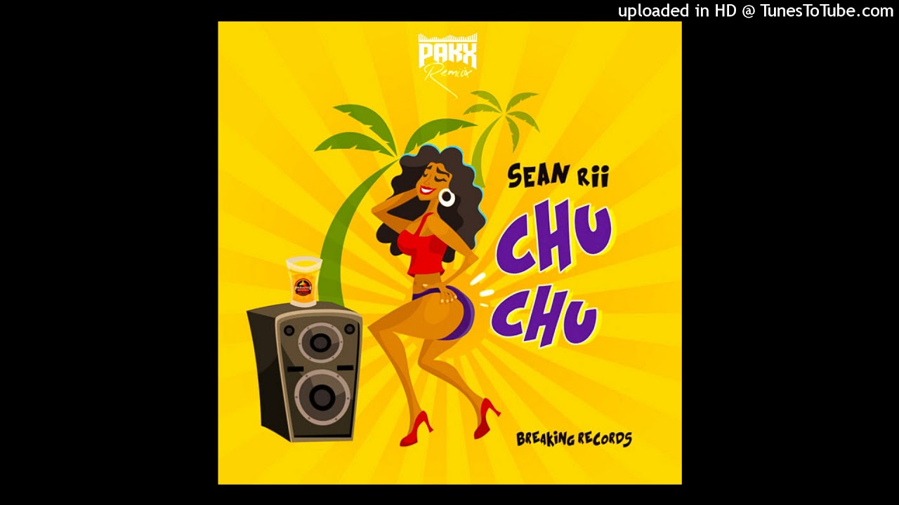 Sean Rii - Chu Chu (Pakx Remiix) kzv Playlist