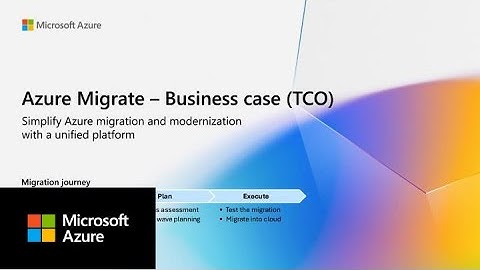 Identify the ROI of migration or modernization to Azure using Azure Migrate