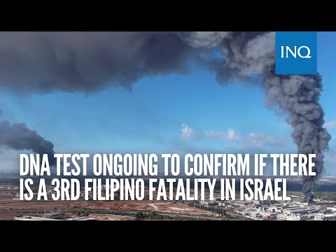 DNA test ongoing to confirm if there is a 3rd Filipino fatality in Israel