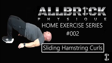 How to: Sliding Hamstring Curl | ALLBRICK PHYSIQUE Home Exercise Series Quick Clip (1 min)
