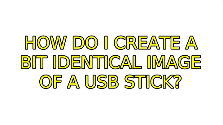 How do I create a bit identical image of a usb stick? (5 Solutions!!)