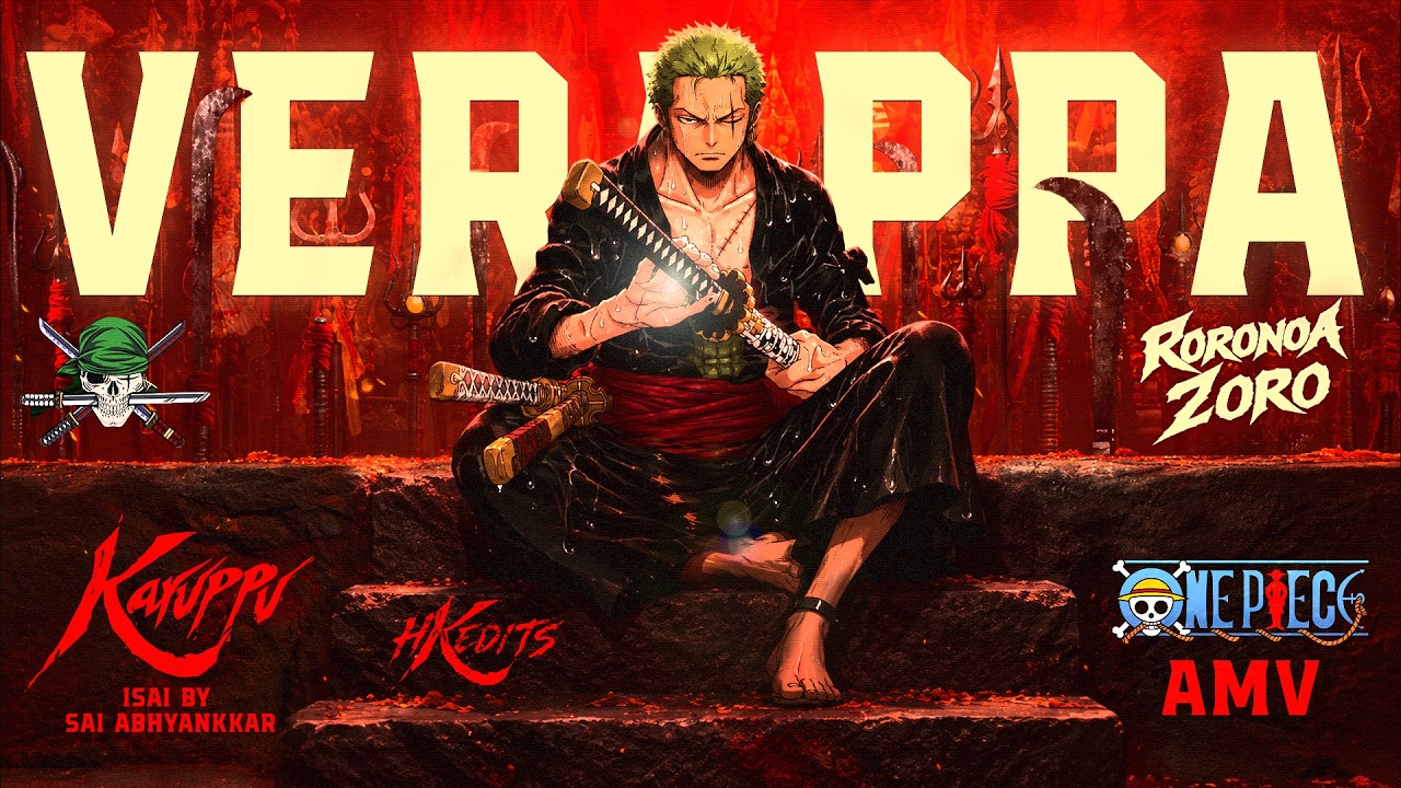 💥Verappa ⚔️ Roronoa Zoro — “KING OF HELL”🔥[4K amv] | @SaiAbhyankkar ...