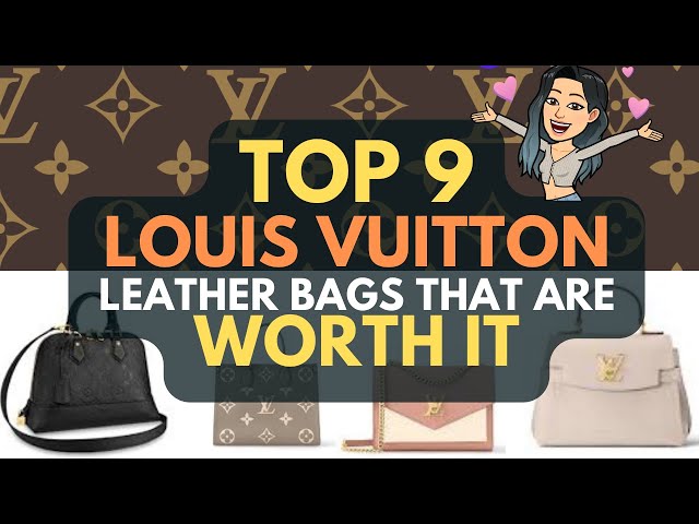 TOP 9 LOUIS VUITTON LEATHER Bags that are WORTH IT - Given CRAZY LV PRICE  INCREASES* 