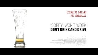 'Sorry Won't Work' - 2013 Anti-Drink Driving Campaign