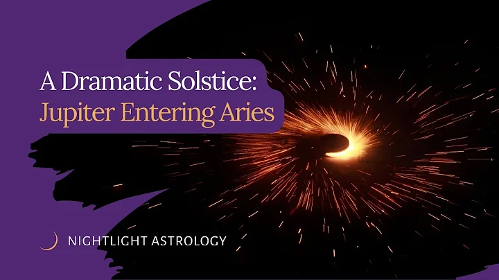 A Dramatic Solstice with Jupiter Entering Aries