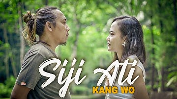 SIJI ATI - KANG WO (OFFICIAL MUSIC VIDEO)