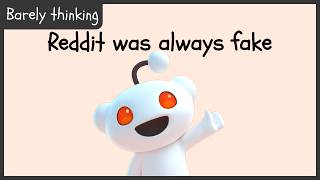Reddit was always fake