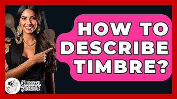 How To Describe Timbre? - Classical Serenade