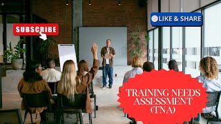 Training Needs Assessment (TNA) I Training Contents Assessment I Training Competency Assessment