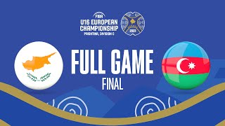 FINAL: Cyprus v Azerbaijan | Full Basketball Game | FIBA U16  European Championship 2023