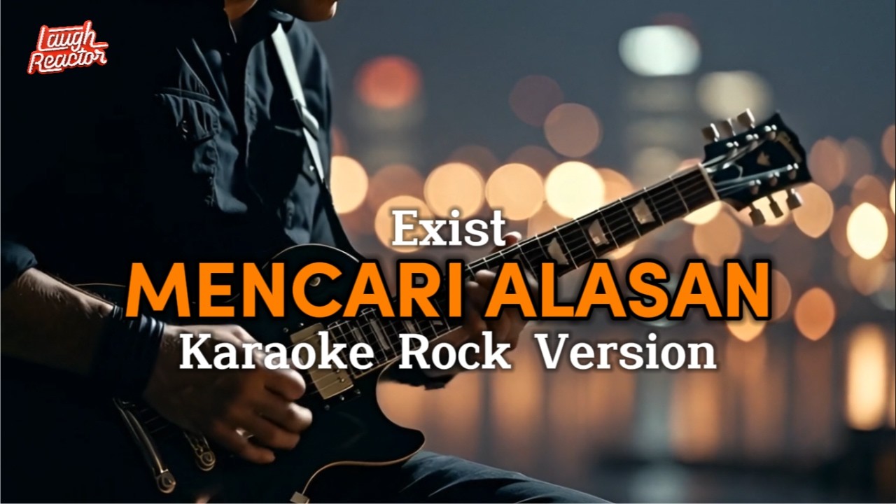 Mencari Alasan - Exist - Karaoke Rock Version