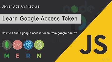 Learn to Access the Token from Google oAuth | Server side Architecture | MERN Stack | JSUniv