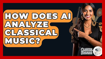 How Does AI Analyze Classical Music? - Classical Serenade