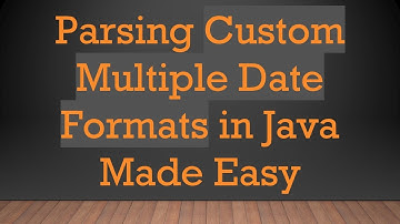 Parsing Custom Multiple Date Formats in Java Made Easy