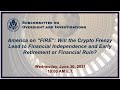 Hybrid Hearing - America on “FIRE”: Will the Crypto Frenzy Lead to Financial... (EventID=112875)