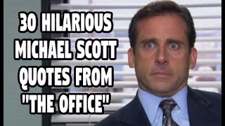 30 Hilarious Michael Scott Quotes From 