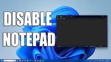 How To Disable Notepad on Windows 11
