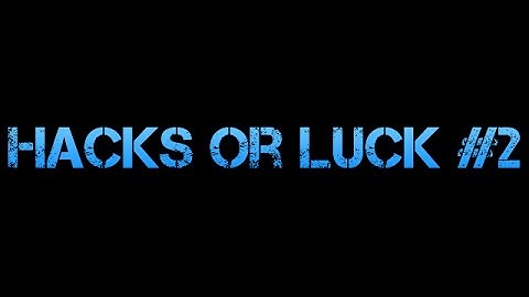 CSGO: Hacks or Luck #2