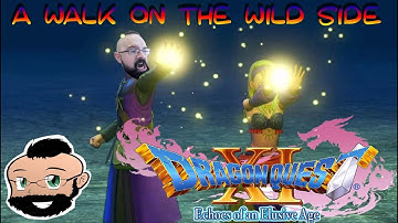 A Walk on the Wild Side - Dragon Quest XI Guide
