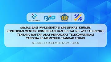 Sosialisasi Implementasi Spesifikasi Khusus Kepmen Komdigi Nomor. 469 Tahun 2025