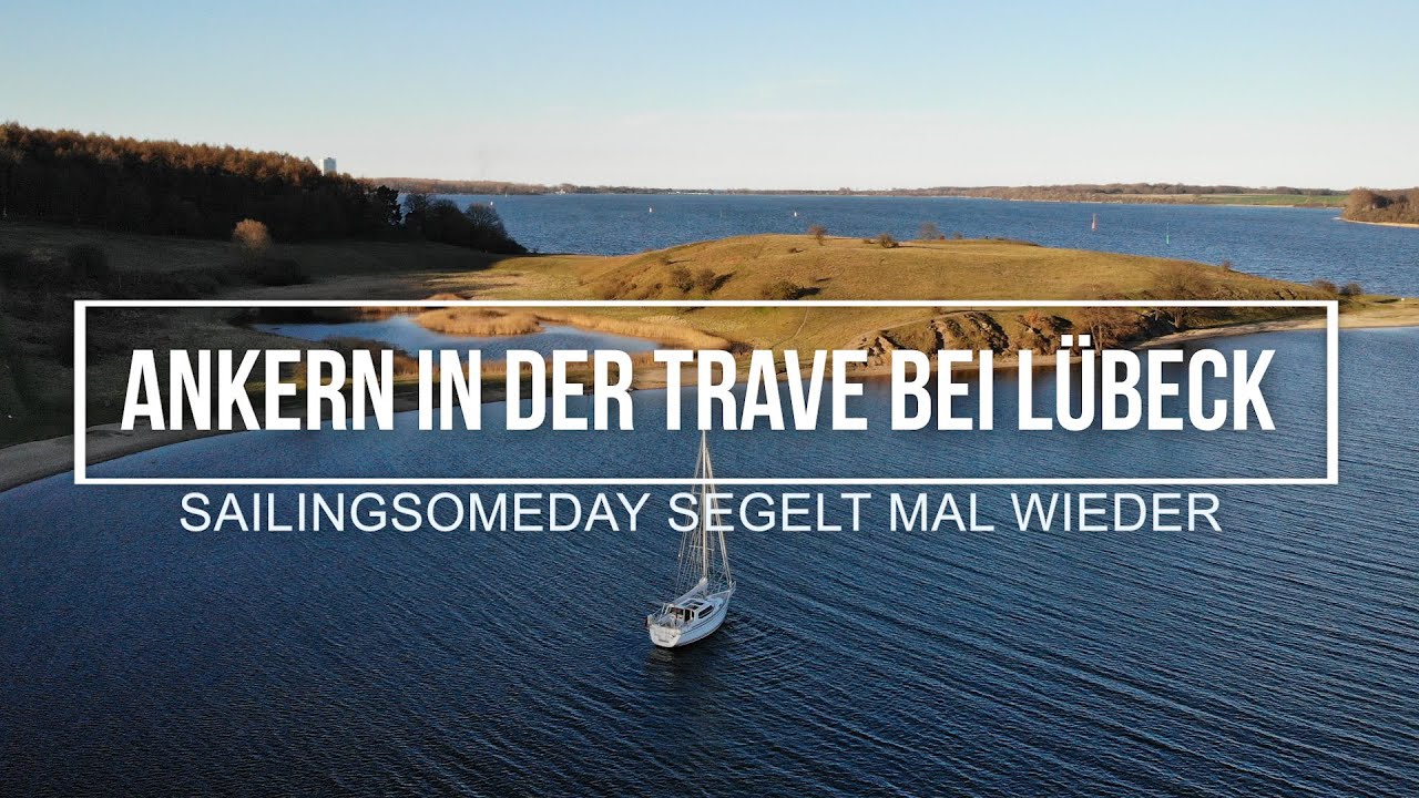 Segeln und Ankern in der Trave mit Sailingsomeday und der Sirius 310 DS