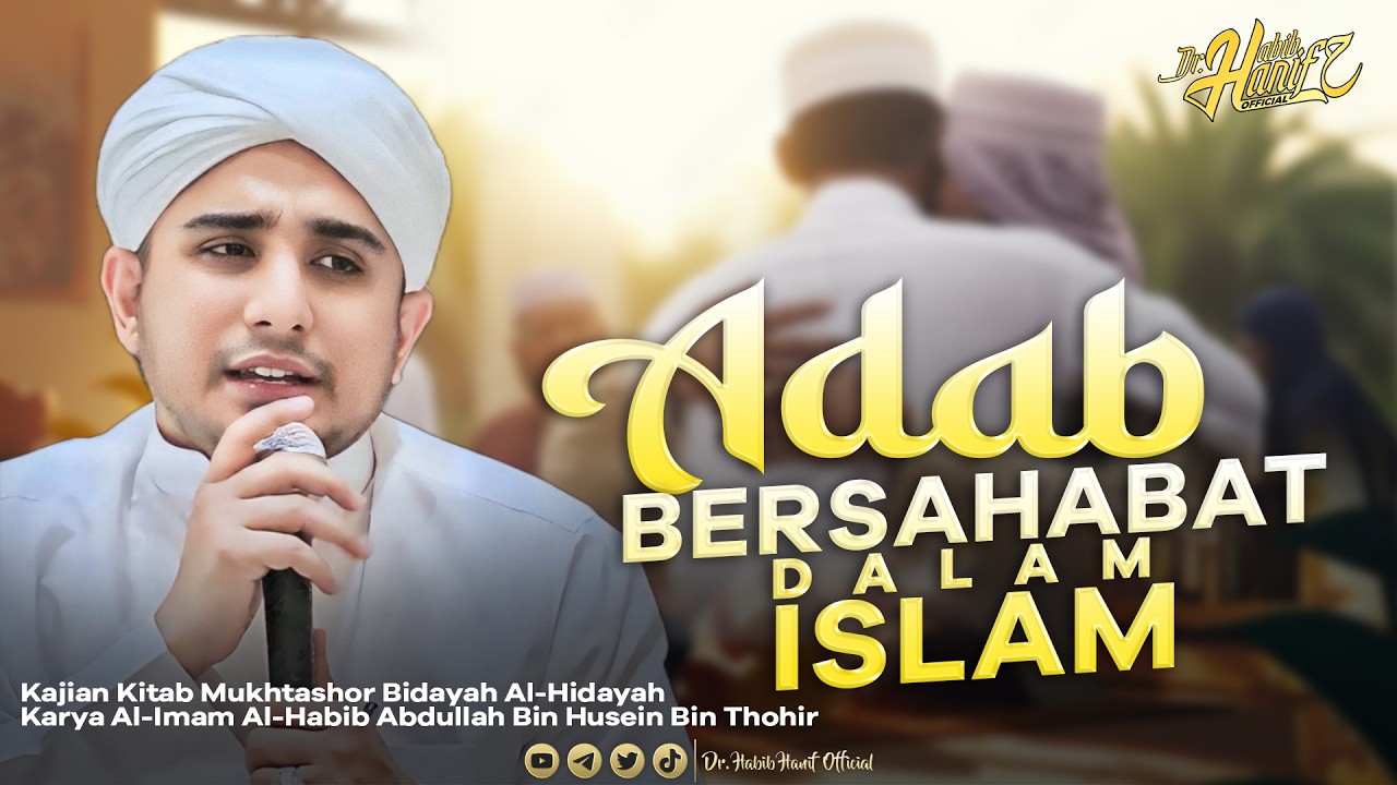 5 Kriteria Sahabat Yang Baik Dalam Islam | Dr. Habib Hanif Alathas | Part 11