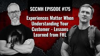 Podcast 175   Experiences Matter When Understanding Your Customer -   Lessons Learned from FHL
