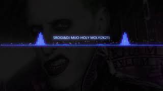 SROGI&DJ MIJO- HOLY MOLY2K21#VIXA#DROP#DJ#SROGI#BOOTLEG#BASS