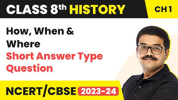 How, When And Where - Short Answer Type Question | Class 8 History Chapter 1
