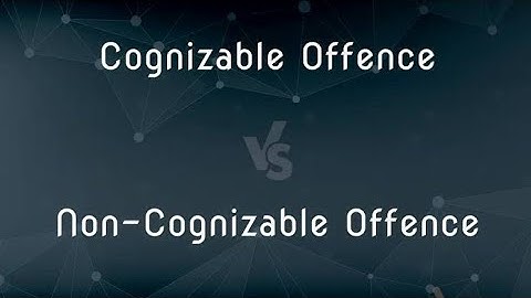 Cognizable & Non Cognizable offence sec. 2(c), 2(l) of CrPC and sec 154 & 155 of CrPC