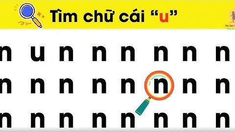 Trò Chơi Tìm Chữ Cái U Ư| Bé học chữ cái tiếng Việt #nguyenthilananh