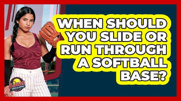 When Should You Slide Or Run Through A Softball Base? - Softball Basics and Beyond