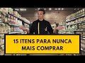 15 INGREDIENTES QUE VOCÊ NUNCA MAIS DEVE COMPRAR!