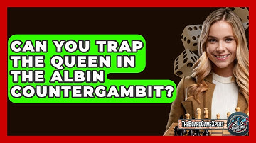 Can You Trap The Queen In The Albin Countergambit? - The Board Game Xpert
