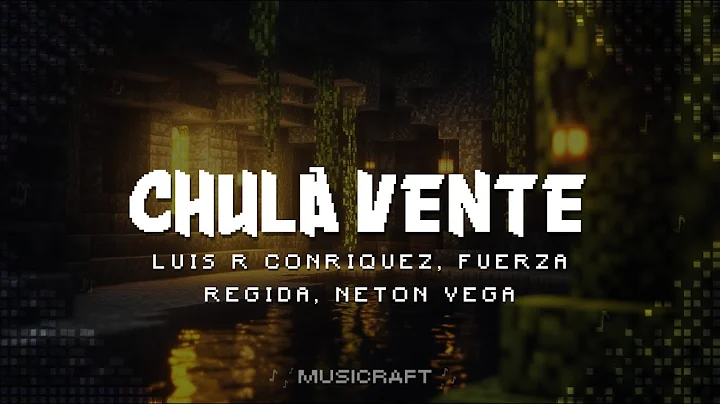 Luis R Conriquez, Fuerza Regida, Neton Vega - CHULA VENTE (Letra)