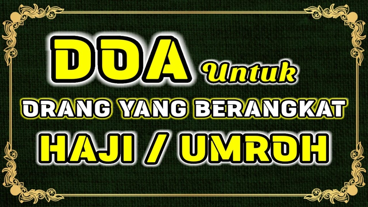 Doa untuk Orang yang Akan Berangkat Menunaikan Ibadah Haji / Umroh