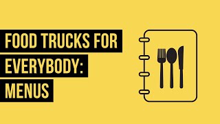 Food Trucks For Everybody: Menus