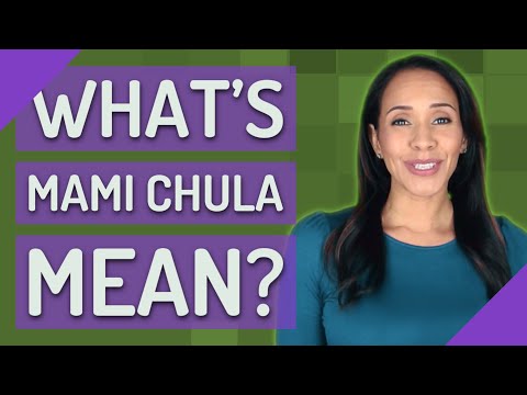 Vídeo: O que significa mami chula?