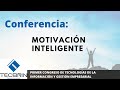 Conferencia: Motivación Inteligente