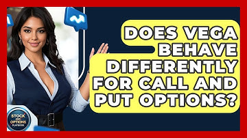Does Vega Behave Differently For Call And Put Options? - Stock and Options Playbook