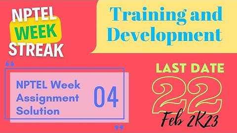 TRAINING AND DEVELOPMENT |  NPTEL WEEK 4 ASSIGNMENT SOLUTION