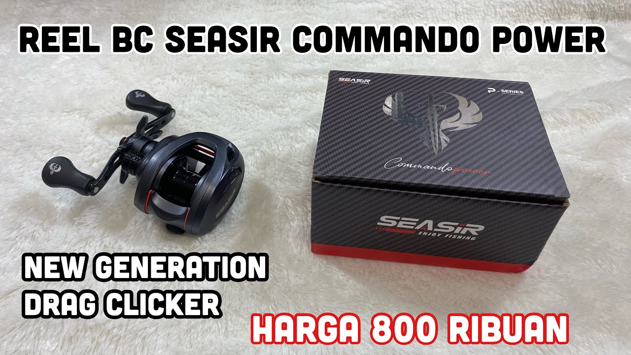 UNBOXING & REVIEW ‼️ REEL BC SEASIR COMMANDO POWER || NEW GENERATION DRAG CLICKER || HARGA 800ribuan