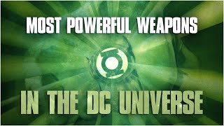 The Most Powerful Weapons In The DC Universe