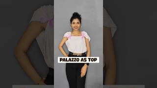 PALAZZO AS TOP shorts ytshorts palazzo hacks style fashion stylingtips youtubeshorts