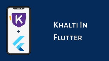 Flutter Tutorial  - Khalti in Flutter