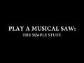 Musical Saw Tutorial: Simple Stuff