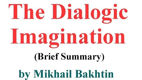 The Dialogic Imagination || Novel by Mikhail Bakhtin || Brief Summary