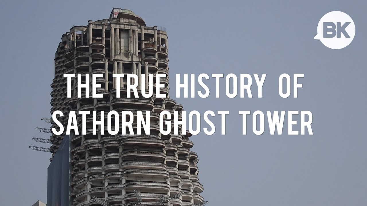 The True History Of Sathorn Ghost Tower In Bangkok Youtube